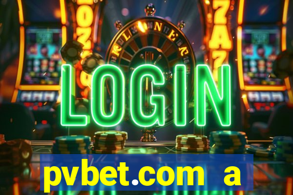 pvbet.com a plataforma de jogos de cassino